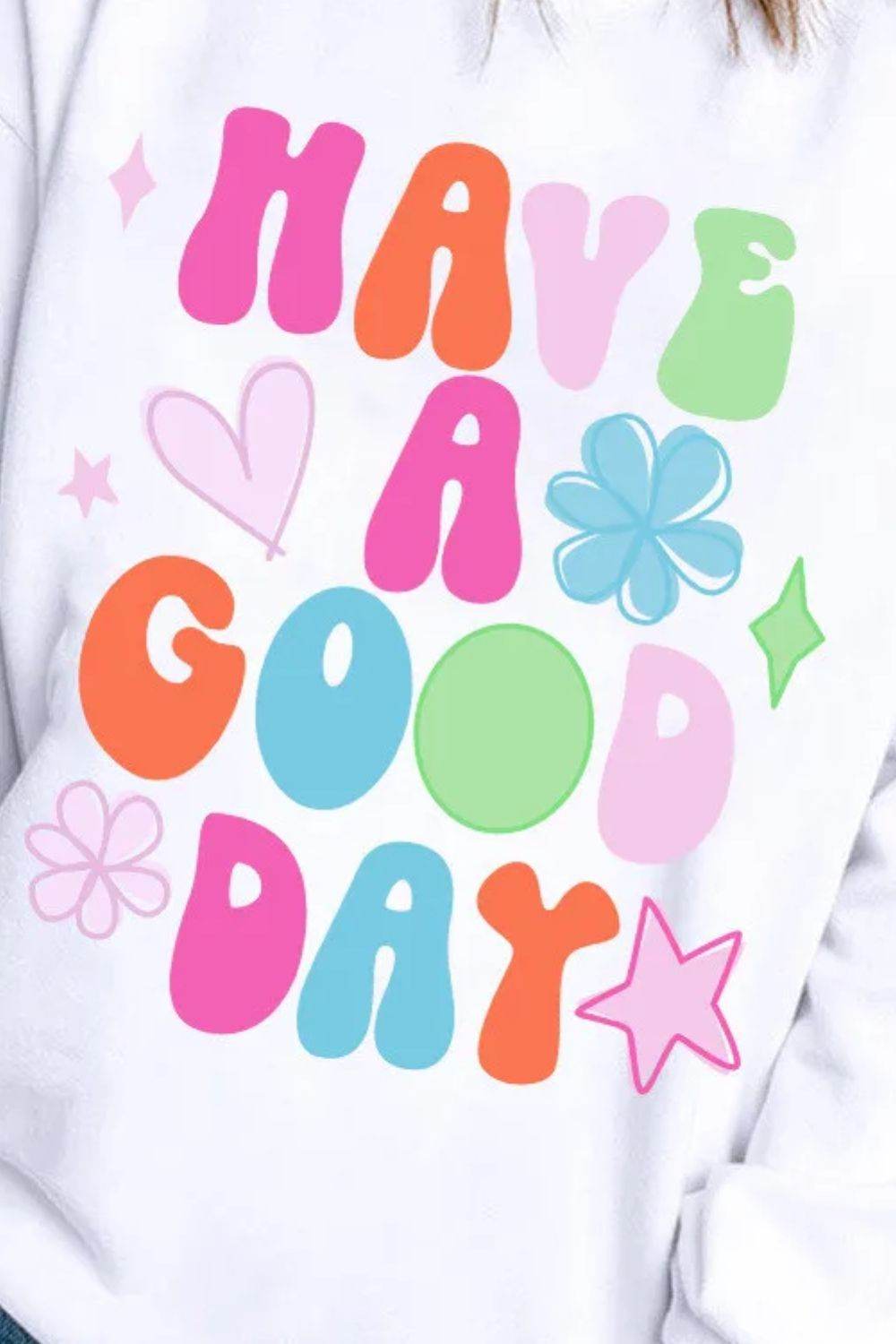 HAVE A GOOD DAY Long Sleeve Sweatshirt - Hovatok
