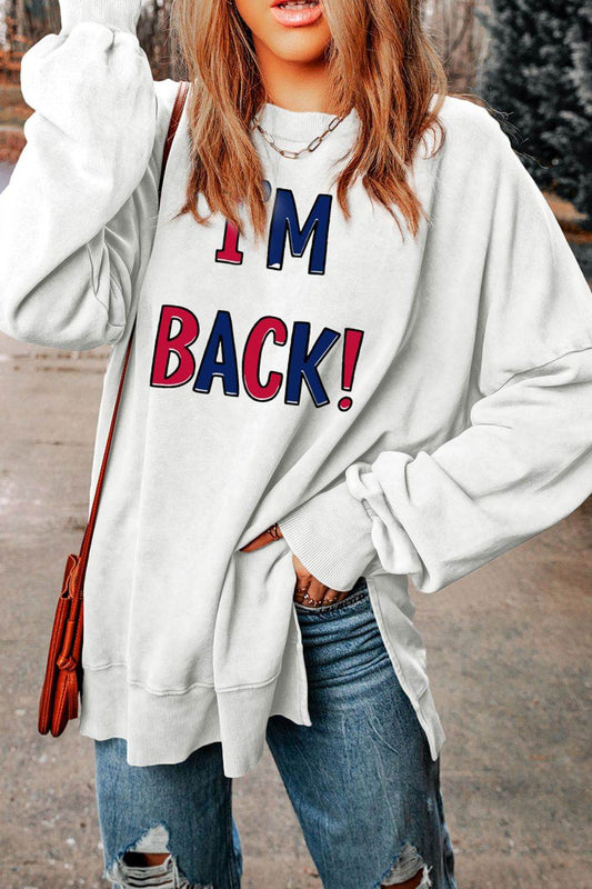 I'M BACK Slit Round Neck Long Sleeve Sweatshirt - Hovatok