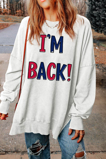 I'M BACK Slit Round Neck Long Sleeve Sweatshirt - Hovatok