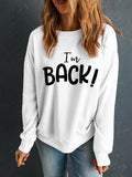 I'M BACK Round Neck Dropped Shoulder Sweatshirt - Hovatok