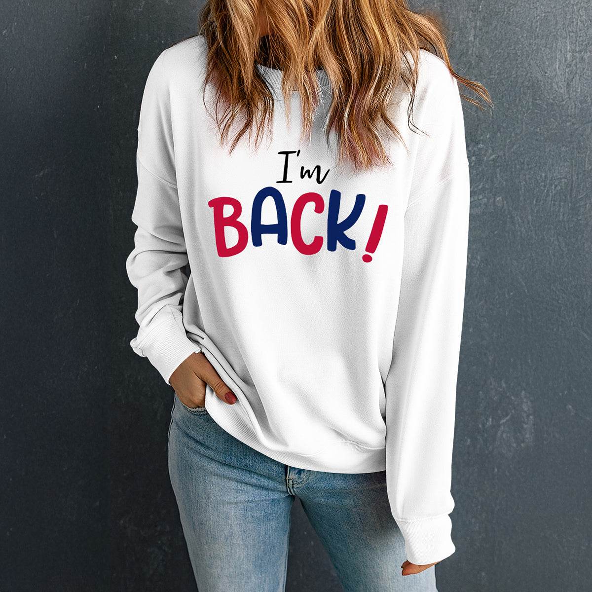 I'M BACK Round Neck Dropped Shoulder Sweatshirt - Hovatok