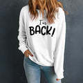 I'M BACK Round Neck Dropped Shoulder Sweatshirt - Hovatok