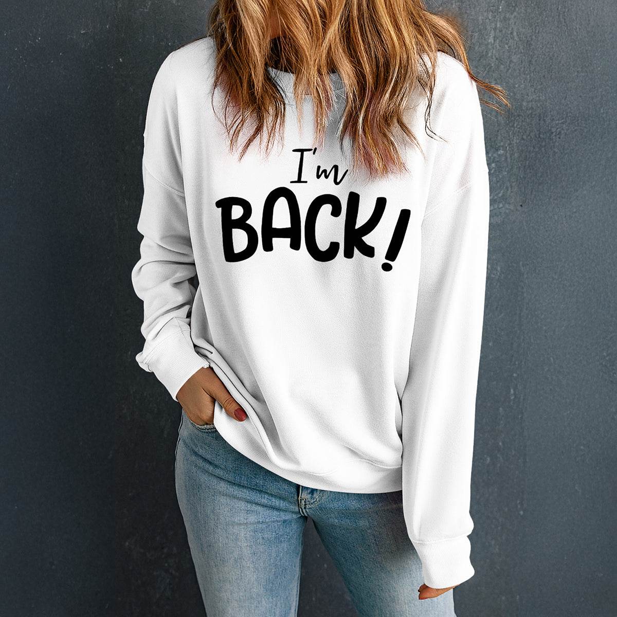 I'M BACK Round Neck Dropped Shoulder Sweatshirt - Hovatok
