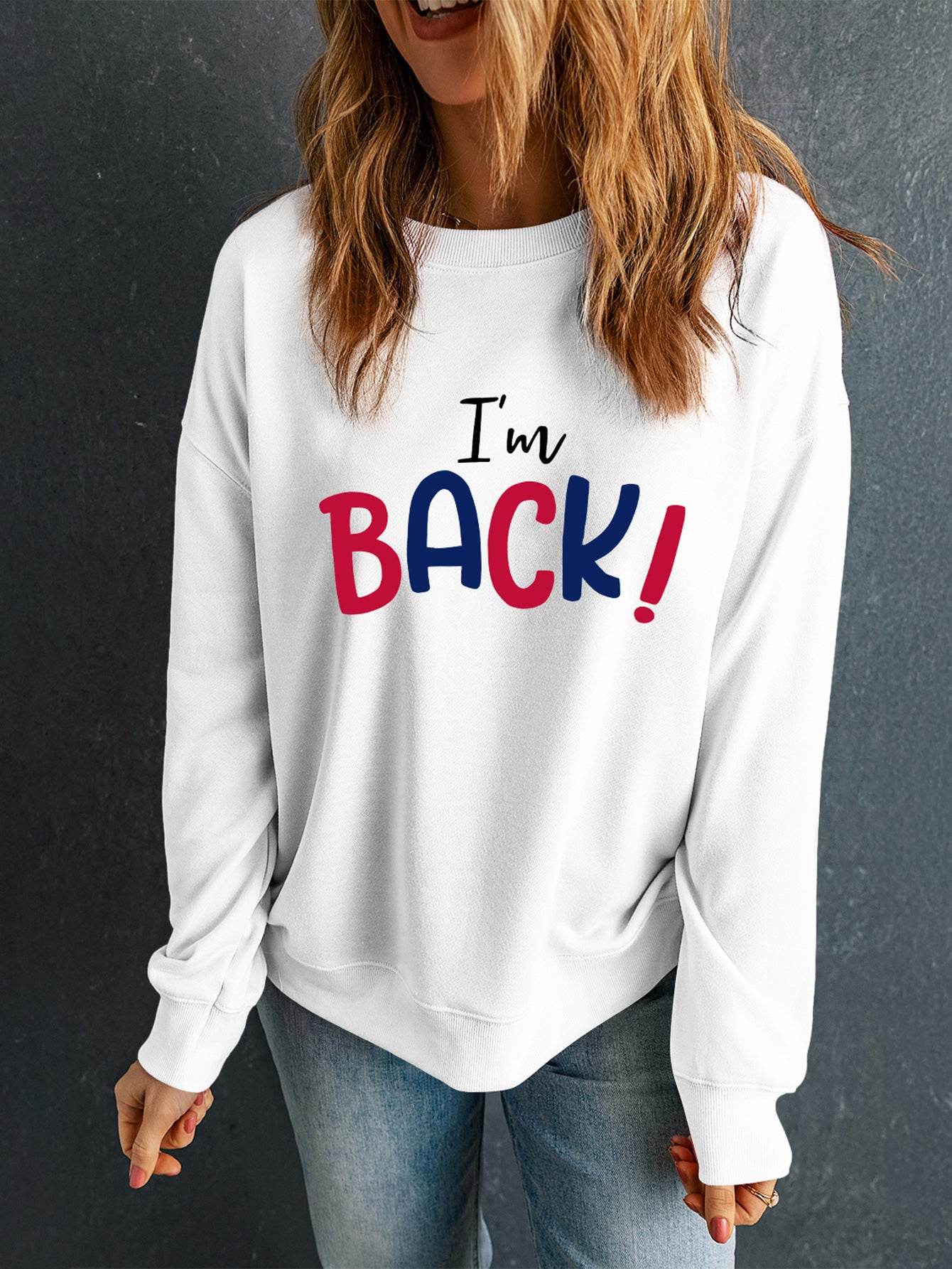 I'M BACK Round Neck Dropped Shoulder Sweatshirt - Hovatok